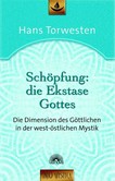 Schöpfung: Die Ekstase Gottes Schöpfung: Die Ekstase Gottes