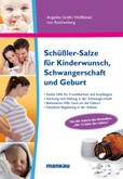 Schüßler-Salze für Kinderwunsch, Schwangerschaft und Geburt Schüßler-Salze für Kinderwunsch, Schwangerschaft und Geburt