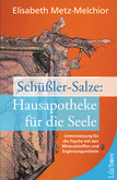Schüßler-Salze: Hausapotheke für die Seele Schüßler-Salze: Hausapotheke für die Seele