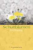 Schuttblumen - Erzählung Schuttblumen - Erzählung
