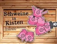 Schweine in Kisten Schweine in Kisten