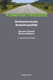 Schweizerische Verkehrspolitik Schweizerische Verkehrspolitik