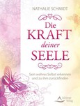 Die Kraft deiner Seele Die Kraft deiner Seele