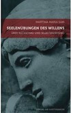 Seelenübungen des Willens Seelenübungen des Willens