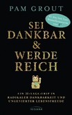 Sei dankbar und werde reich Sei dankbar und werde reich