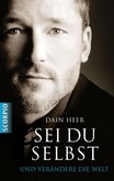 Sei du selbst und verändere die Welt Sei du selbst und verändere die Welt