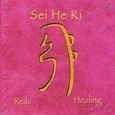 Sei He Ki - Reiki Healing Audio CD Sei He Ki - Reiki Healing Audio CD