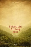 Selbst ein Anfang sein Selbst ein Anfang sein