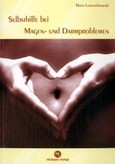 Selbsthilfe bei Magen- und Darmproblemen Selbsthilfe bei Magen- und Darmproblemen