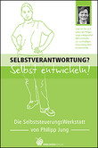 Selbstverantwortung? Selbst entwickeln! Selbstverantwortung? Selbst entwickeln!