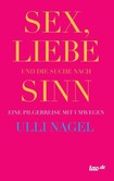 Sex, Liebe und die Suche nach Sinn Sex, Liebe und die Suche nach Sinn