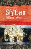 Shibus größter Wunsch Shibus größter Wunsch