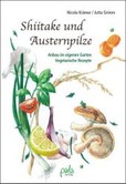 Shiitake und Austernpilze Shiitake und Austernpilze