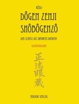 Shobogenzo, Die Schatzkammer des Wahren Dharma Shobogenzo, Die Schatzkammer des Wahren Dharma