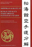 Shotokan Karate-do, Bunkai der Kata Tekki Shodan, Bassai Dai und Jion Shotokan Karate-do, Bunkai der Kata Tekki Shodan, Bassai Dai und Jion