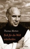 Sich für die Welt entscheiden Sich für die Welt entscheiden