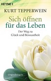 Sich öffnen für das Leben Sich öffnen für das Leben
