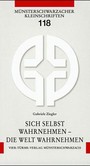 Sich selbst wahrnehmen, Die Welt wahrnehmen Sich selbst wahrnehmen, Die Welt wahrnehmen