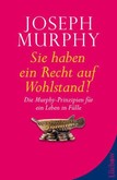 Sie haben ein Recht auf Wohlstand Sie haben ein Recht auf Wohlstand