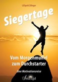 Siegertage - Vom Morgenmuffel zum Durchstarter Siegertage - Vom Morgenmuffel zum Durchstarter