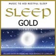 Sleep Gold - Music to Aid Restfull Sleep Audio CD Sleep Gold - Music to Aid Restfull Sleep Audio CD