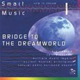 Smart Music Vol. 1 - Bridge to the Dreamworld Audio CD Smart Music Vol. 1 - Bridge to the Dreamworld Audio CD