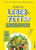 So kriegt die Leber ihr Fett weg!