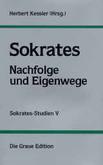 Sokrates - Nachfolge und Eigenwege Sokrates - Nachfolge und Eigenwege