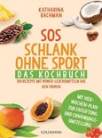 SOS Schlank ohne Sport - Das Kochbuch SOS Schlank ohne Sport - Das Kochbuch