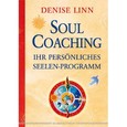 Soul Coaching - Ihr persönliches Seelen-Programm Soul Coaching - Ihr persönliches Seelen-Programm