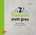 Stadtgrün statt grau Stadtgrün statt grau