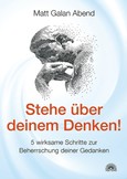 Stehe über deinem Denken! Stehe über deinem Denken!