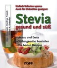 Stevia - gesund und süß Stevia - gesund und süß