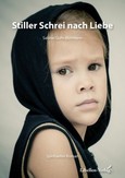 Stiller Schrei nach Liebe Stiller Schrei nach Liebe