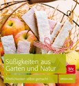 Süßigkeiten aus Garten und Natur Süßigkeiten aus Garten und Natur
