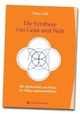 Die Synthese von Geist und Welt Die Synthese von Geist und Welt