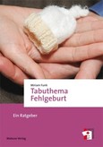 Tabuthema Fehlgeburt Tabuthema Fehlgeburt