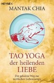 Tao Yoga der heilenden Liebe Tao Yoga der heilenden Liebe