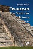 Tehuacan - Die Stadt der Träume Tehuacan - Die Stadt der Träume