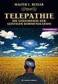 Telepathie - Die Geheimnisse der geistigen Kommunikation Telepathie - Die Geheimnisse der geistigen Kommunikation