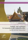 Thailand - Das Insiderbuch für Auswanderer oder Langzeittouristen: Das Buch, dass Ihnen Thailand erklärt Thailand - Das Insiderbuch für Auswanderer oder Langzeittouristen: Das Buch, dass Ihnen Thailand erklärt