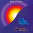 The Inner Voyage - Crystal Silence 3 Audio CD The Inner Voyage - Crystal Silence 3 Audio CD