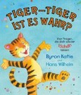 Tiger-Tiger ist es wahr? Tiger-Tiger ist es wahr?