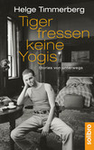 Tiger fressen keine Yogis Tiger fressen keine Yogis