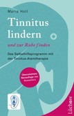 Tinnitus lindern - und zur Ruhe finden Tinnitus lindern - und zur Ruhe finden