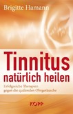 Tinnitus natürlich heilen Tinnitus natürlich heilen