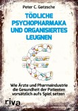 Tödliche Psychopharmaka und organisiertes Leugnen Tödliche Psychopharmaka und organisiertes Leugnen