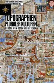 Topographien pluraler Kulturen Topographien pluraler Kulturen