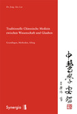 Traditionelle Chinesische Medizin zwischen Wissenschaft und Glauben Traditionelle Chinesische Medizin zwischen Wissenschaft und Glauben