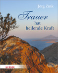 Trauer hat heilende Kraft Trauer hat heilende Kraft